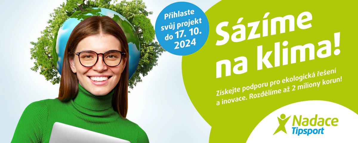 Nadace Tipsport rozdělí v grantové výzvě 2 miliony korun. Přispěje projektům, které bojují proti změně klimatu